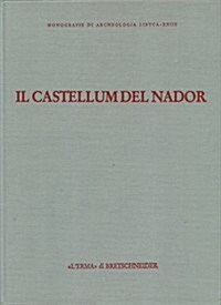 Il Castellum del Nador: Storia Di Una Fattoria Tra Tipasa E Caesarea (I-VI SEC. D.C.) (Hardcover)