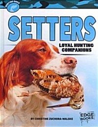 Setters: Loyal Hunting Companions (Hardcover)