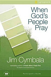 When Gods People Pray Participants Guide with DVD: Six Sessions on the Transforming Power of Prayer (Paperback)