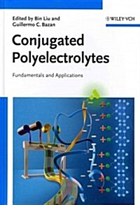 Conjugated Polyelectrolytes: Fundamentals and Applications (Hardcover)