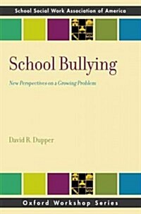 School Bullying: New Perspectives on a Growing Problem (Paperback)