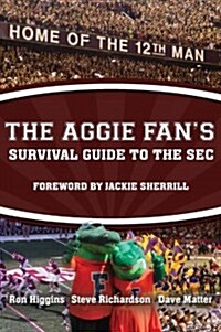 The Aggie Fans Survival Guide to the SEC (Paperback)