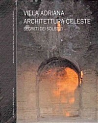 Villa Adriana Architettura Celeste: I Segreti Dei Solstizi (Paperback)