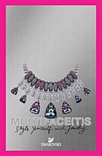 Multifacets: Swarovski: Style Yourself with Jewelry (Hardcover)