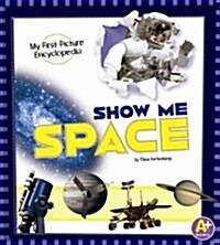 Show Me Space (Library Binding)