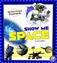 Show Me Space: My First Picture Encyclopedia (Hardcover)