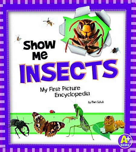 Show Me Insects: My First Picture Encyclopedia (Hardcover)