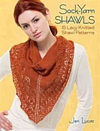 Sock-Yarn Shawls: 15 Lacy Knitted Shawl Patterns (Paperback)