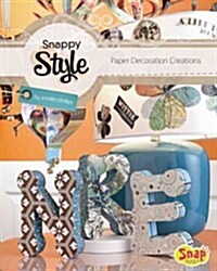 Snappy Style: Paper Decoration Creations (Hardcover)