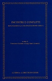 Incontri E Conflitti: Ripensando La Colonizzazione Greca (Hardcover)