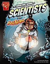 The Amazing Work of Scientists with Max Axiom, Super Scientist (Hardcover)