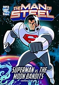 [중고] The Man of Steel: Superman vs. the Moon Bandits (Paperback)