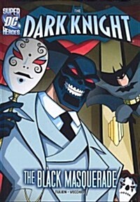 The Dark Knight: Batman Crashes the Black Masquerade (Hardcover)