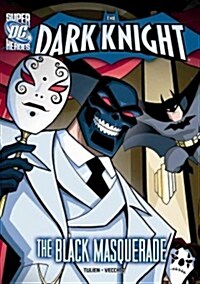 Dark Knight Black Masquerade: DC Super Heroes (Paperback)