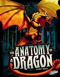 The Anatomy of a Dragon (Library Binding)