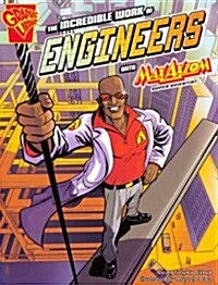 The Incredible Work of Engineers With Max Axiom, Super Scientist (Paperback)