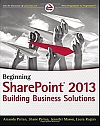 Beginning SharePoint 2013: Building Business Solutions (Paperback)