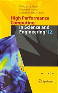 High Performance Computing in Science and Engineering 12: Transactions of the High Performance Computing Center, Stuttgart (Hlrs) 2012 (Hardcover, 2013)