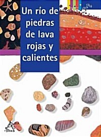 Un R? de Piedras de Lava Rojas y Calientes / A River of Red, Hot Lava Stones (Paperback)