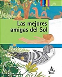 Las Mejores Amigas del Sol / The Suns Best Friends (Paperback)