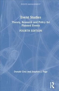 Event Studies : Theory, Research and Policy for Planned Events (Hardcover, 4 ed)