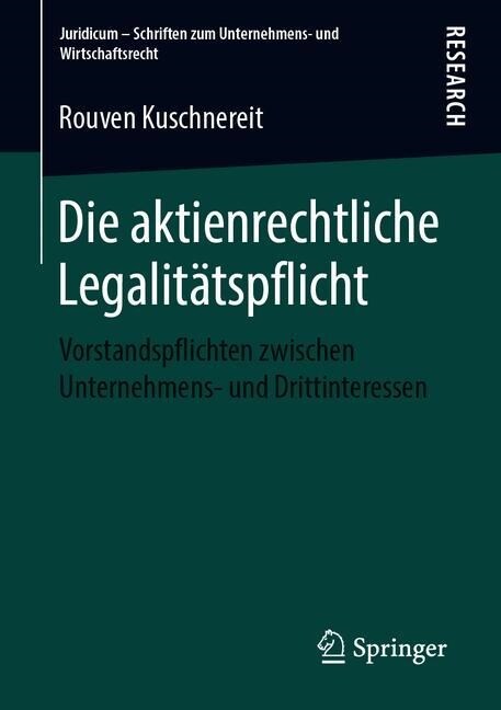 Die Aktienrechtliche Legalit?spflicht: Vorstandspflichten Zwischen Unternehmens- Und Drittinteressen (Paperback, 1. Aufl. 2019)