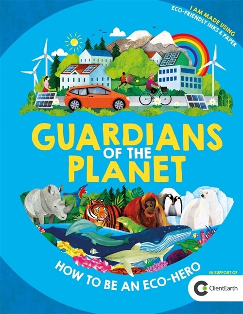 Guardians of the Planet : How to be an Eco-Hero (Hardcover)