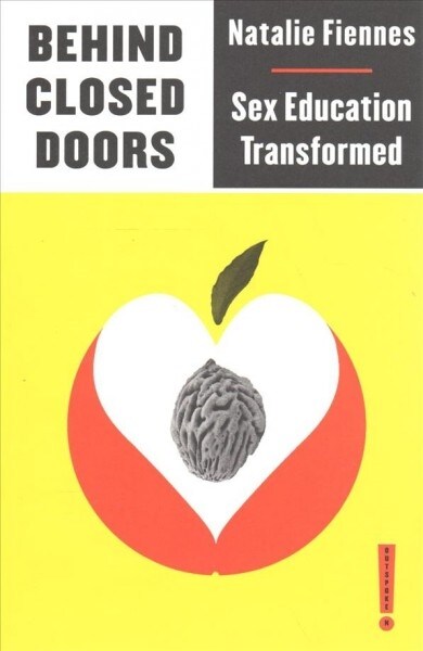 Behind Closed Doors : Sex Education Transformed (Paperback)