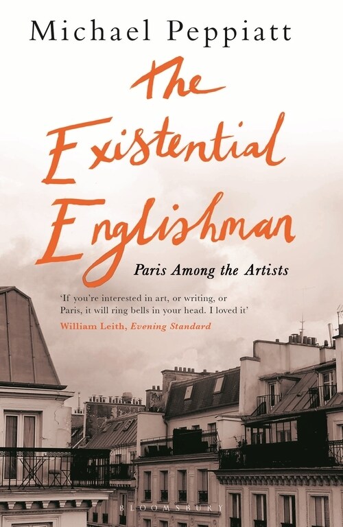 The Existential Englishman : Paris Among the Artists (Paperback)
