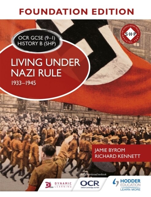 OCR GCSE (9–1) History B (SHP) Foundation Edition: Living under Nazi Rule 1933–1945 (Paperback)