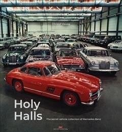 Holy Halls: The Secret Car Collection of Mercedes-Benz (Hardcover)