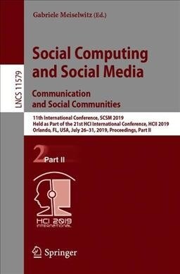 Social Computing and Social Media. Communication and Social Communities: 11th International Conference, Scsm 2019, Held as Part of the 21st Hci Intern (Paperback, 2019)