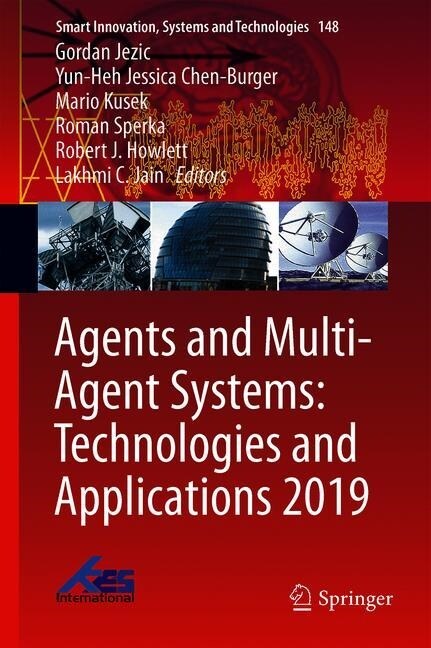 Agents and Multi-Agent Systems: Technologies and Applications 2019: 13th Kes International Conference, Kes-Amsta-2019 St. Julians, Malta, June 2019 Pr (Hardcover, 2020)