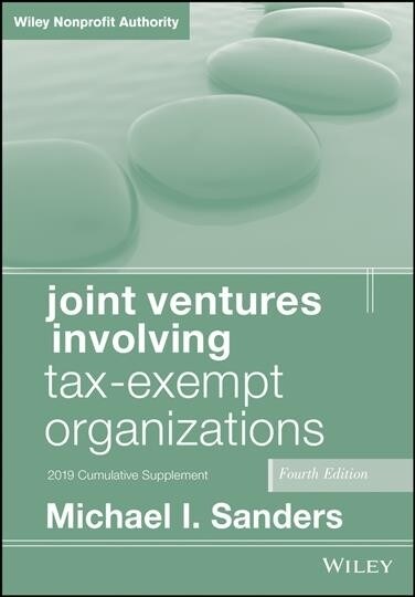 Joint Ventures Involving Tax-Exempt Organizations, 2019 Cumulative Supplement (Paperback, 4, 2019 Cumulative)