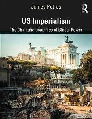 US Imperialism : The Changing Dynamics of Global Power (Paperback)