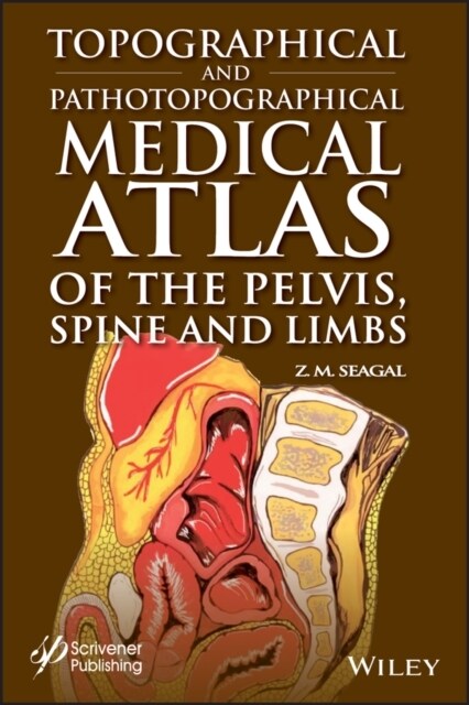 Topographical and Pathotopographical Medical Atlas of the Pelvis, Spine, and Limbs (Hardcover)