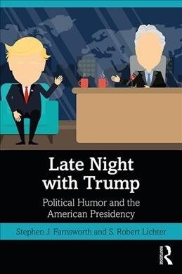 Late Night with Trump : Political Humor and the American Presidency (Paperback)