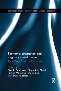 Economic Integration and Regional Development : The ASEAN Economic Community (Paperback)