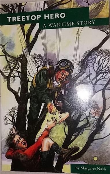 Treetop Hero : A Wartime Story (Paperback)