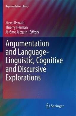 Argumentation and Language -- Linguistic, Cognitive and Discursive Explorations (Paperback, Softcover Repri)