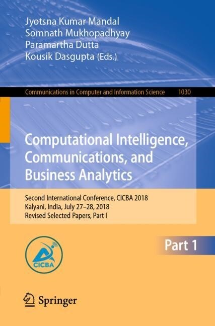 Computational Intelligence, Communications, and Business Analytics: Second International Conference, Cicba 2018, Kalyani, India, July 27-28, 2018, Rev (Paperback, 2019)