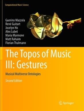 The Topos of Music III: Gestures: Musical Multiverse Ontologies (Paperback, 2, Softcover Repri)