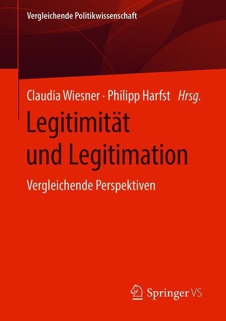 Legitimit? Und Legitimation: Vergleichende Perspektiven (Paperback, 1. Aufl. 2019)