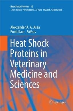 Heat Shock Proteins in Veterinary Medicine and Sciences: Published Under the Sponsorship of the Association for Institutional Research (Air) and the A (Paperback, Softcover Repri)