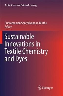 Sustainable Innovations in Textile Chemistry and Dyes (Paperback)