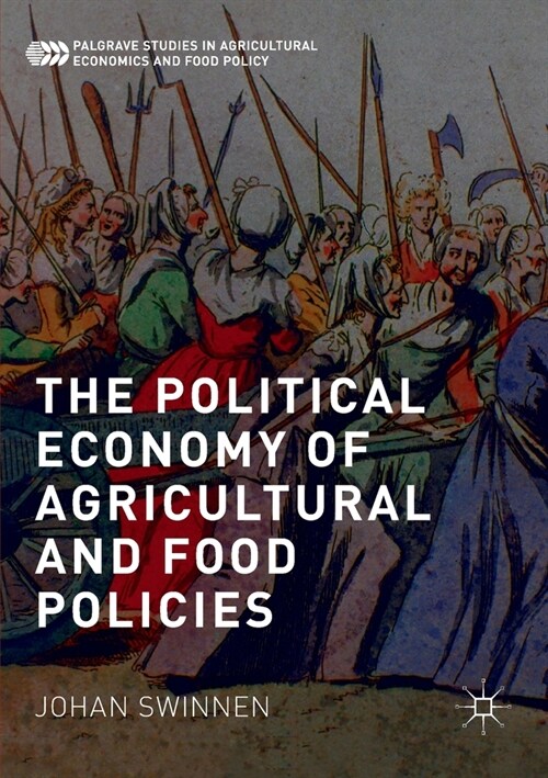 The Political Economy of Agricultural and Food Policies (Paperback)