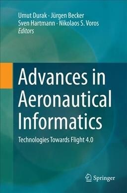 Advances in Aeronautical Informatics: Technologies Towards Flight 4.0 (Paperback, Softcover Repri)