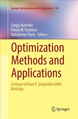 Optimization Methods and Applications: In Honor of Ivan V. Sergienkos 80th Birthday (Paperback, Softcover Repri)