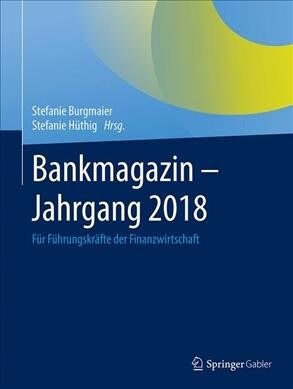 Bankmagazin - Jahrgang 2018: F? F?rungskr?te Der Finanzwirtschaft (Hardcover, 1. Aufl. 2019)