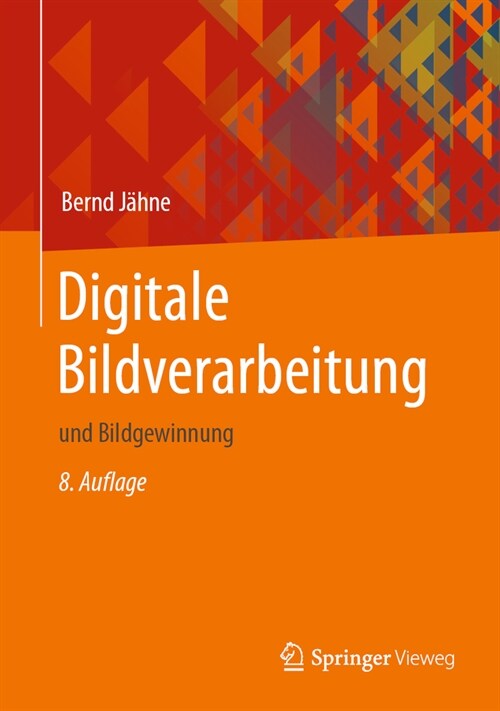 Digitale Bildverarbeitung: Und Bildgewinnung (Hardcover, 8., Aktualisier)
